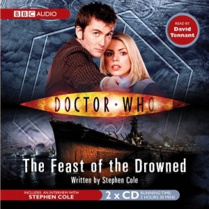 Doctor Who - The Feast of the Drowned written by Stephen Cole performed by David Tennant on CD (Abridged)