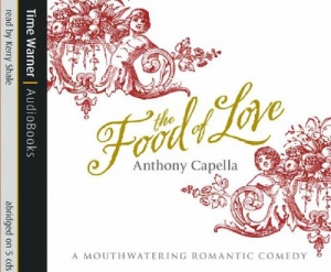 The Food of Love written by Anthony Capella performed by Kerry Shale on CD (Abridged)