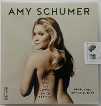 The Girl with the Lower Back Tattoo written by Amy Schumer performed by Amy Schumer on CD (Unabridged)