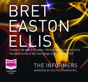 The Informers written by Bret Easton Ellis performed by Multiple Narrators on CD (Unabridged)