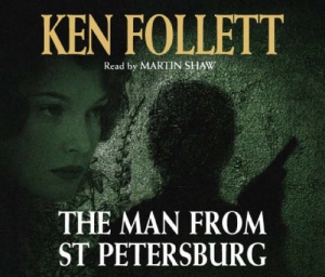 The Man from St Petersburg written by Ken Follett performed by Martin Shaw on CD (Abridged)