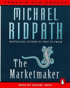 The Marketmaker written by Michael Ridpath performed by Samuel West  on Cassette (Abridged)