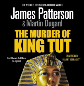 The Murder of King Tut written by James Patterson performed by Joe Barrett on CD (Unabridged)