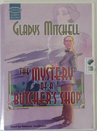The Mystery of a Butcher's Shop written by Gladys Mitchell performed by Patience Tomlinson on Cassette (Unabridged)