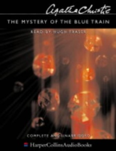 The Mystery of The Blue Train written by Agatha Christie performed by Hugh Fraser on Cassette (Unabridged)