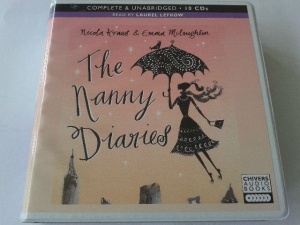 The Nanny Diaries written by Nicola Kraus and Emma McLaughlin performed by Laurel Lefkow on CD (Unabridged)