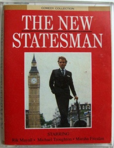 The New Statesman written by Laurence Marks and Maurice Gran performed by Rik Mayall, Michael Troughton and Marsha Fitzalan on Cassette (Abridged)