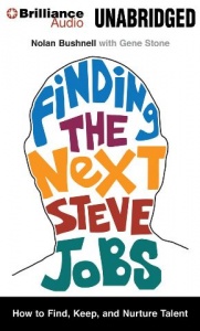 Finding the Next Steve Jobs written by Nolan Bushnell with Gene Stone performed by Joseph C. Wilson on CD (Unabridged)