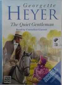 The Quiet Gentleman written by Georgette Heyer performed by Cornelius Garrett on Cassette (Unabridged)