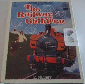 The Railway Children written by E. Nesbit performed by Dinah Sheridan on Cassette (Abridged)