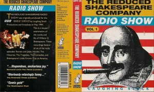 The Reduced Shakespeare Company Radio Show 1 written by Laughing Stock performed by The Reduced Shakespeare Company on Cassette (Abridged)