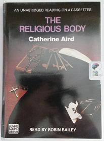 The Religious Body written by Catherine Aird performed by Robin Bailey on Cassette (Unabridged)
