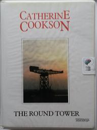 The Round Tower written by Catherine Cookson performed by Gordon Griffin on Cassette (Unabridged)