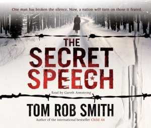 The Secret Speech written by Tom Rob Smith performed by Gareth Armstrong on CD (Abridged)