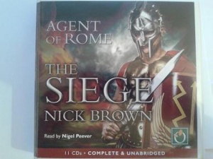 Agent of Rome - The Seige written by Nick Brown performed by Nigel Peever on CD (Unabridged)