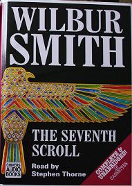 The Seventh Scroll written by Wilbur Smith performed by Stephen Thorne on Cassette (Unabridged)