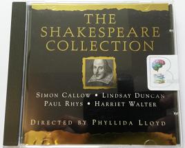 The Shakespeare Collection written by William Shakespeare performed by Simon Callow, Lindsay Duncan, Paul Rhys and Harriet Walter on CD (Abridged)