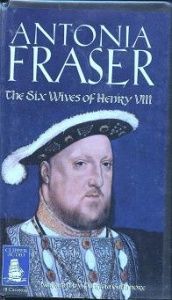 The Six Wives of Henry VIII written by Antonia Fraser performed by Patricia Gallimore on Cassette (Unabridged)