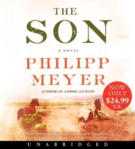 The Son - A Novel written by Philipp Meyer performed by Will Patton, Kate Mulgrew, Scott Shepherd and Clifton Collins Jr. on CD (Unabridged)