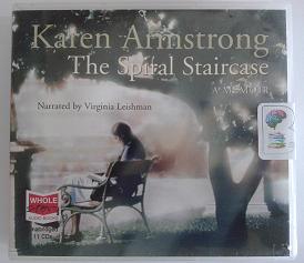The Spiral Staircase written by Karen Armstrong performed by Virginia Leishman on CD (Unabridged)