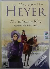 The Talisman Ring written by Georgette Heyer performed by Phyllida Nash on Cassette (Unabridged)