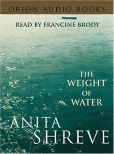The Weight of Water written by Anita Shreve performed by Francine Brody on Cassette (Abridged)