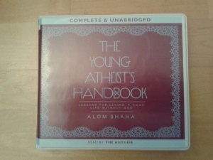 The Young Atheist's Handbook written by Alom Shaha performed by Alom Shaha on CD (Unabridged)