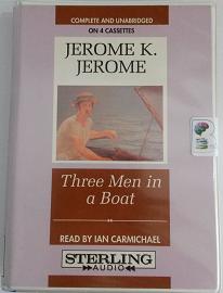 Three Men in a Boat written by Jerome K. Jerome performed by Ian Carmichael on Cassette (Unabridged)