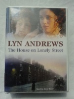 The House on Lonely Street written by Lyn Andrews performed by Anne Dover on Cassette (Unabridged)