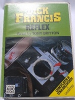 Reflex written by Dick Francis performed by Tony Britton on Cassette (Unabridged)