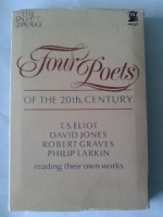 Four Poets of the 20th Century written by Various Poets performed by T.S. Eliot, David Jones, Robert Graves and Philip Larkin on Cassette (Abridged)