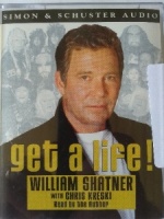 Get a Life! written by William Shatner performed by William Shatner on Cassette (Abridged)