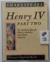 Henry IV Part Two written by William Shakespeare performed by Sir Anthony Quayle, Harry Andrews and Ian Holm on Cassette (Abridged)