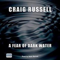 A Fear of Dark Water written by Craig Russell performed by Sean Barrett on CD (Unabridged)