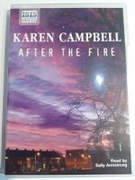 After the Fire written by Karen Campbell performed by Sally Armstrong on MP3CD (Unabridged)