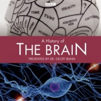 A History of the Brain written by Dr Geoff Bunn performed by Dr Geoff Bunn on CD (Unabridged)