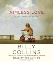 Aimless Love written by Billy Collins performed by Billy Collins on CD (Unabridged)