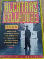 Alcatraz Cellhouse Tour written by Golden Gate National Park Association performed by The Correctional Officers and Inmates of Alcatraz on Cassette (Unabridged)
