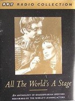 All The World's A Stage written by William Shakespeare performed by Laurence Olivier, Paul Scofield, Peggy Ashcroft, Vivien Leigh, Richard Burton, Ralph Richardson, Venessa Redgrave,  Derek Jacobi, Robert Stephens and John Guilgud on Cassette (Abridged)