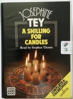 A Shilling for Candles written by Josephine Tey performed by Stephen Thorne on Cassette (Unabridged)
