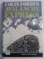 Avalanche Express written by Colin Forbes performed by Clifford Norgate on Cassette (Unabridged)