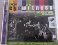 Eyewitness - The BBC at War 1938-1945 written by BBC Sound Archive performed by Joanna Bourke and  on CD (Abridged)