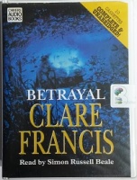Betrayal written by Clare Francis performed by Simon Russell Beale on Cassette (Unabridged)