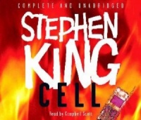 Cell written by Stephen King performed by Campbell Scott on CD (Unabridged)