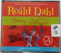 Danny the Champion of the World written by Roald Dahl performed by Will Young on CD (Unabridged)