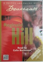 Deadheads written by Reginald Hill performed by Colin Buchanan on Cassette (Unabridged)