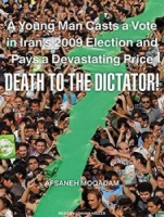 Death to the Dictator! - A Young Man casts a Vote in Iran's 2009 Election and Pays a Devastating Price written by Afsaneh Moqadam performed by Johnny Heller on MP3 CD (Unabridged)