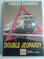 Double Jeopardy written by Colin Forbes performed by Stephen Thorne on Cassette (Unabridged)