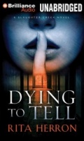 Dying to Tell written by Rita Herron performed by Tanya Eby on MP3 CD (Unabridged)
