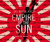 Empire of the Sun written by J.G. Ballard performed by Samuel West on CD (Abridged)